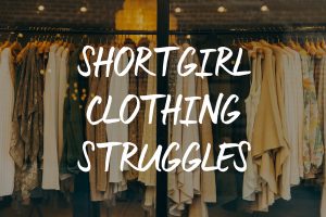 short-girl-clothes-struggles